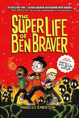 The Super Life of Ben Braver by Marcus Emerson