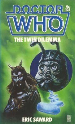 Doctor Who: The Twin Dilemma by Eric Saward