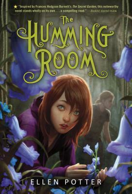 The Humming Room: A Novel Inspired by the Secret Garden by Ellen Potter