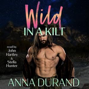 Wild In A Kilt by Anna Durand