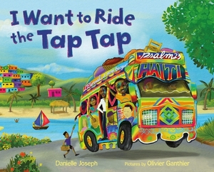 I Want to Ride the Tap Tap by Danielle Joseph