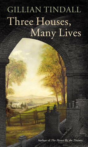 Three Houses, Many Lives by Gillian Tindall