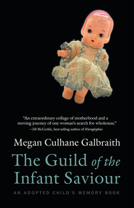 The Guild of the Infant Saviour: An Adopted Child's Memory Book by Megan Culhane Galbraith