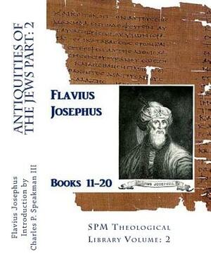 Antiquities of the Jews Part: 2: SPM Theological Library Volume 2 by Flavius Josephus