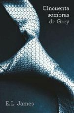 Cincuenta sombras de Grey by E.L. James