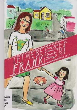 Let Me Be Frank 1: Parenting by Sarah Laing