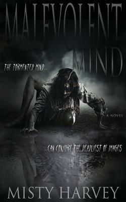 Malevolent Mind by Misty Harvey