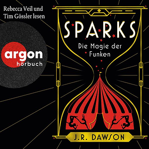 Sparks - Die Magie der Funken by J.R. Dawson