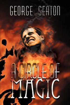 A Circle of Magic by George Seaton