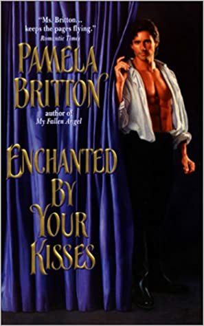 Enchanted By Your Kisses by Pamela Britton