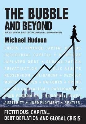 The Bubble and Beyond by Michael Hudson