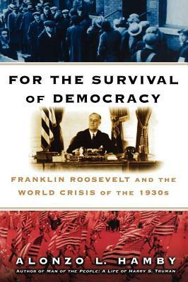 For the Survival of Democracy by Alonzo Hamby