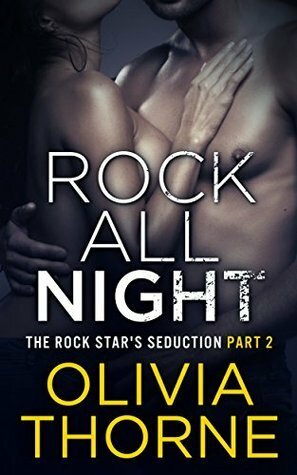 Rock All Night by Olivia Thorne