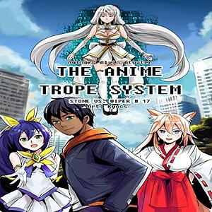 The Anime Trope System: Stone vs. Viper #17 by Alvin Atwater