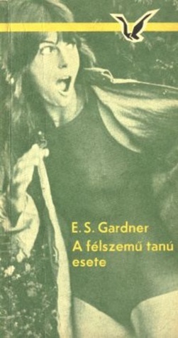 A félszemű tanú esete Albatrosz könyvek by György Beck, Erle Stanley Gardner