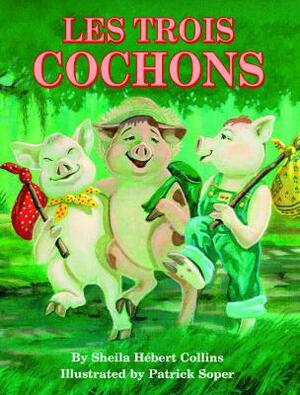 Les Trois Cochons by Sheila Hébert-Collins