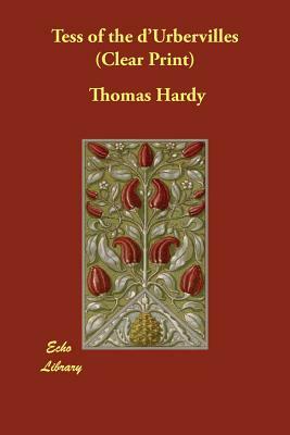 Tess of the d'Urbervilles (Clear Print) by Thomas Hardy