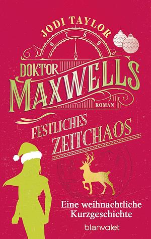 Doktor Maxwells festliches Zeitchaos by Jodi Taylor