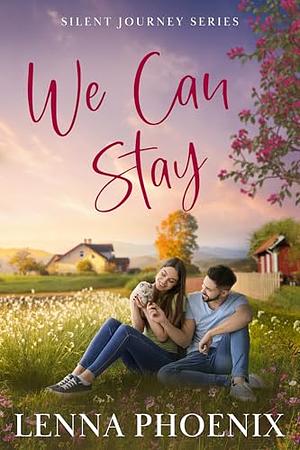 We Can Stay by Lenna Phoenix