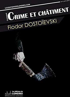 Crime et châtiment by Fyodor Dostoevsky