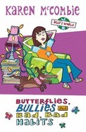 Butterflies, Bullies and Bad Bad Habits by Karen McCombie