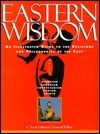 Eastern Wisdom: An Illustrated Guide to the Religions and Philosophies of the East by C. Scott Littleton