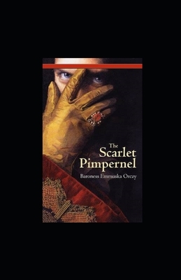 The Scarlet Pimpernel Illustrated by Baroness Orczy