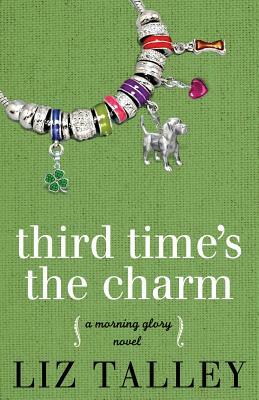 Third Time's the Charm by Liz Talley