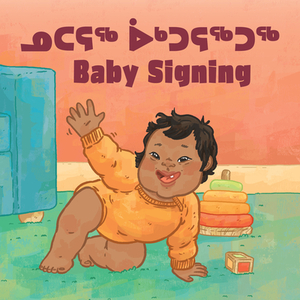 Baby Signing (Inuktitut/English) by Hannah Gifford