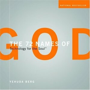 The 72 Names of God: Technology for the Soul by Yehuda Berg