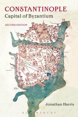 Constantinople: Capital of Byzantium by Jonathan Harris