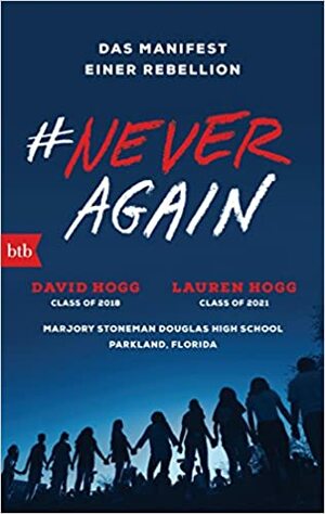 #NEVER AGAIN: Das Manifest einer Rebellion - Deutsche Ausgabe by David Hogg, Lauren Hogg