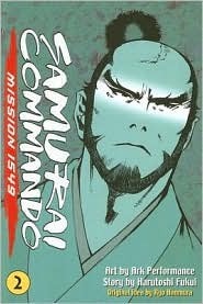 Samurai Commando: Mission 1549 - Volume 2 (Samurai Commando: Mission 1549) by Harutoshi Fukui, Ark Performance
