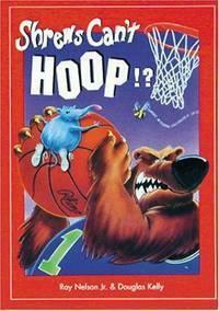 Shrews Can't Hoop!? by Ray Nelson Jr., Douglas Kelly