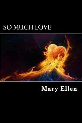 So Much Love by Mary Ellen