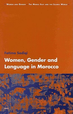 Women, Gender and Language in Morocco by Fatima Sadiqi