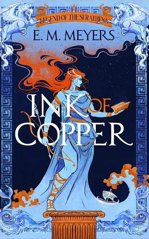 Ink of Copper by E. M. Meyers