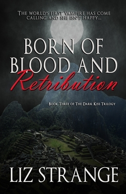 Born of Blood and Retribution by Liz Strange