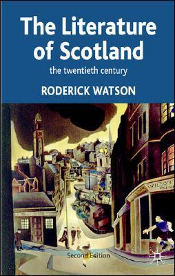 Literature of Scotland: The Twentieth Century by Roderick Watson