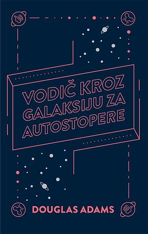 Vodič kroz galaksiju za autostopere by Douglas Adams