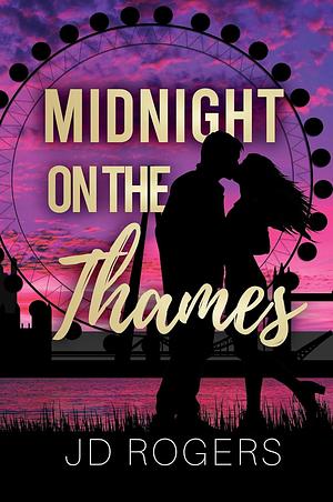 Midnight on the Thames by J.D. Rogers, J.D. Rogers