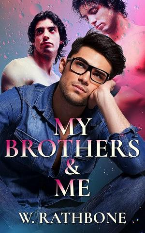 My Brothers and Me by Wendy Rathbone