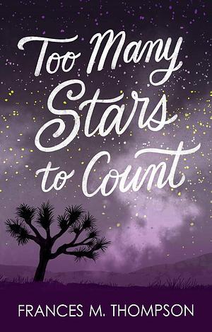 Too Many Stars to Count by Frances M. Thompson, Frances M. Thompson