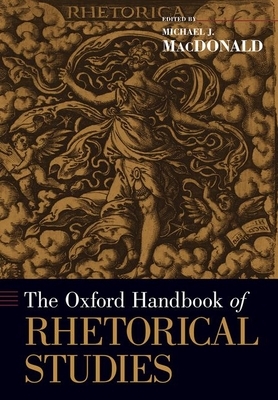 The Oxford Handbook of Rhetorical Studies by 