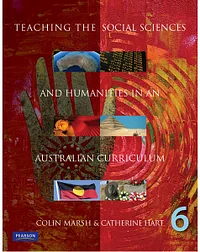 Teaching the Social Sciences and Humanities in an Australian Curriculum  by Colin Marsh, Catherine Hart