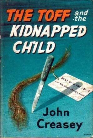 The Toff and the Kidnapped Child by John Creasey