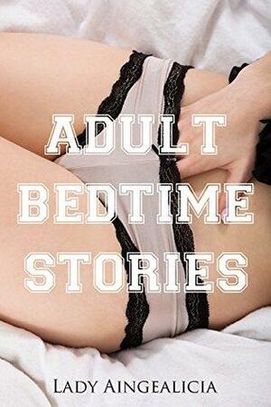 Adult Bedtime Stories by Lady Aingealicia