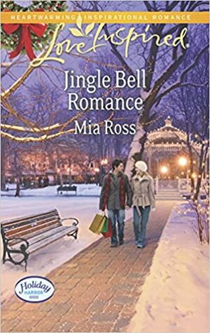 Jingle Bell Romance by Mia Ross