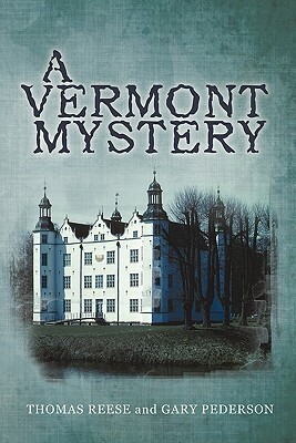 A Vermont Mystery by Thomas Reese, Gary Pederson