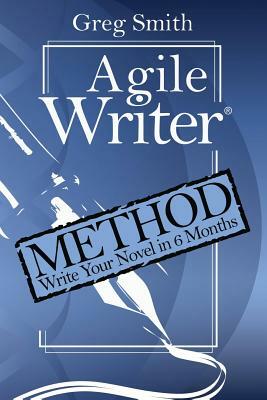 Agile Writer: Method by Gregory Smith
